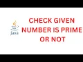 Java Check Whether Given Number is Prime or Not Java Coding Questions Java Online Coding
