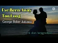 Download Lagu I've Been Away Too Long - George Baker lirik dan terjemahan