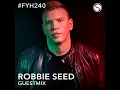 Lagu Robbie Seed Guest Mix - Find Your Harmony Episode 240 #FYH240​