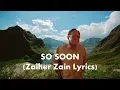 SO SOON (Maher Zain Lyrics)