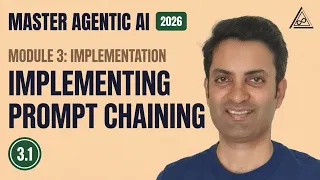 Master Agentic AI in 2026 Module 3 Session 1 - Implementing Prompt Chaining Pattern
