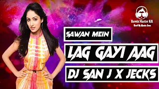 Download Sawan Mein Lag Gayi Aag  Mashup DJ SAN J X JECKS Remix Master KR MP3