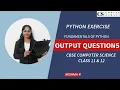 OUTPUT QUESTIONS IN PYTHON - PART 1
