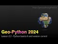 Geo-Python 2023 Lesson 2 2 - Python basics II and version control