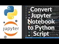 How to Convert a Jupyter Notebook to a Python Script Using nbconvert