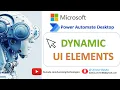 Power Automate Desktop How to Handle Dynamic UI Elements