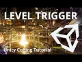 Unity Tutorial Controlling your game with Level Triggers
