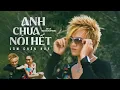Lagu ANH CHƯA NÓI HẾT - LÂM CHẤN HUY | OFFICIAL MUSIC VIDEO