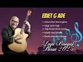 Download Lagu EBIET G ADE LAGU POP NOSTALGIA LAWAS INDONESIA TERBAIK 2025