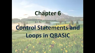Control Statements and Loops in QBASIC Chapter 6
