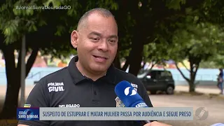 Suspeito de estuprar e matar mulher passa por audiência e segue preso