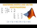Multiplying matrices in MATLAB MATLAB TUTORIAL For Beginners