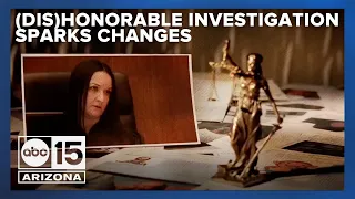 Changes coming after ABC15 s dis Honorable investigation