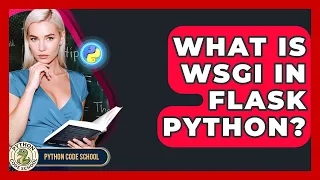 What Is WSGI In Flask Python - Python Code School