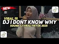 Download Lagu DJ I DONT KNOW WHY PLAT KT VIRAL TIKTOK 2025