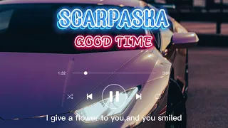 Download [LYRIC] GOOD TIME | SCARPASKA | VEVAYE TV \u0026 MUSIC MP3