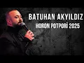 Batuhan Akyıldız - Horon Potpori 2025                     (Bi baktida bi güldi)