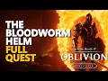 The Bloodworm Helm FULL QUEST The Elder Scrolls IV Oblivion Remastered