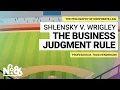 Shlensky v Wrigley The Business Judgment Rule No 86