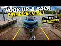 How to Hook Up Back a Jet Ski Trailer Step by Step for Beginners
