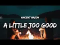 Vincent Mason - A Little Too Good