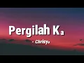 Chrisye - Pergilah Kasih (Lagu Lirik)