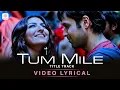 Download Lagu Tum Mile Lyric Video - Title Track | Emraan Hashmi | Soha Ali Khan | Pritam | Neeraj Shridhar