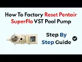How To Factory Reset Pentair SuperFlo VST Pool Pump