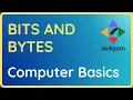 Bits and Bytes - Computer Basics by Skillzam