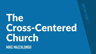 The Cross-Centered Church