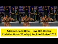 Download Lagu Adazion IJ and Crew – Live Hot African Christian Music Worship | Anointed Praise 2025