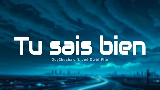 Guy2bezbar Tu Sais Bien Paroles Lyrics Ft Joé Dwèt Filé 