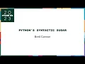 Talks - Brett Cannon Python s syntactic sugar