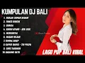 Download Lagu KUMPULAN DJ LAGU BALI TERBARU 2025 DAN VIRAL TIKTOK FULL ALBUM