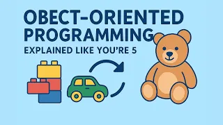 Object Oriented Programming Explained Like You re 5