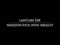 Random Pick with Weight random pick with weight random pick with weight leetcode leetcode 528