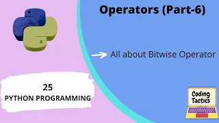 Operators in Python Bitwise Operator Part-6 Python Programming Lecture-25