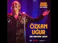 Bir Bakman Lazım - Özkan Uğur