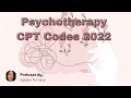 Psychotherapy CPT Codes 2022