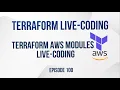 Terraform AWS modules live-coding - Episode 100