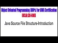 Object Oriented Programming OOPs for JAVA Certification Java Source File Structure Introduction