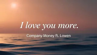company money i love you more feat lowen lyrics