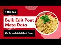 5 Minutes Bulk Edit Post Meta Data With WordPress Bulk Edit Post Types