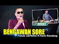 BENGAWAN SORE VERSI KOPLO PAKDHE GEPENK FT FARIS KENDANG FUL GAYENG