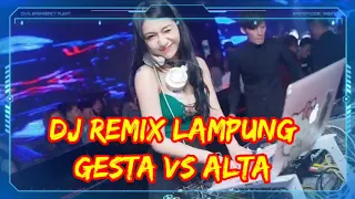 Download REMIX LAMPUNG ALTA VS GESTA MUSIC TERBARU 2020 MP3