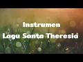 Download Lagu Instrumen Lagu Santa Theresia