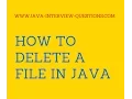 How to delete a file in java with help of an example