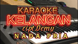 Download KELANGAN DEMY || KARAOKE NADA PRIA/COWO VERSI KOPLO Tempo Pelan Cover PSRs770 MP3