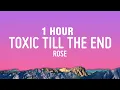 Download Lagu [1 HOUR] ROSÉ - toxic till the end (Lyrics)