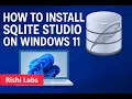 How to install SQLite Studio on Windows 11
